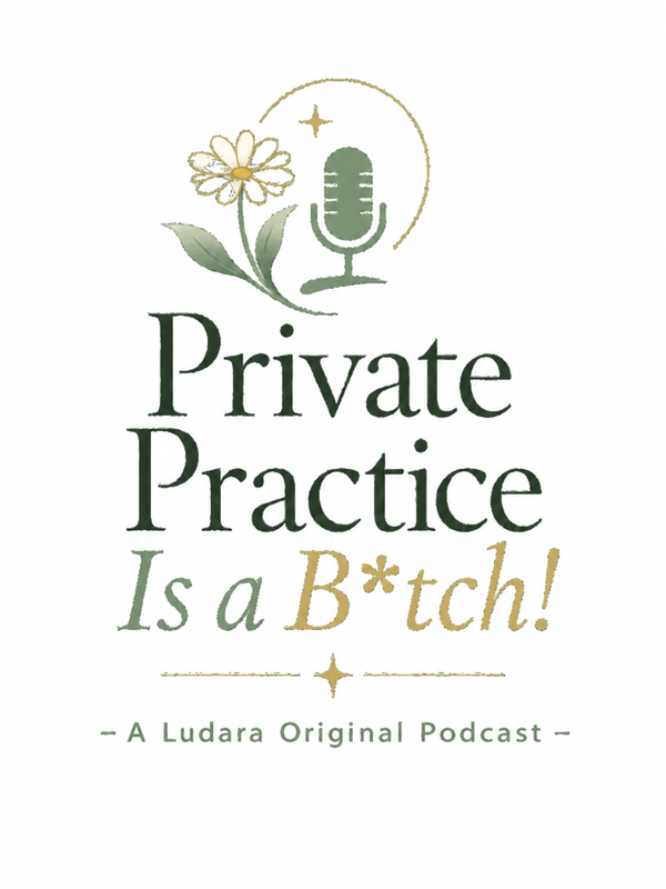 Private Practice is a B*tch! — A Ludara Original Podcast